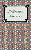 The Underdogs: A Novel of the Mexican Revolution