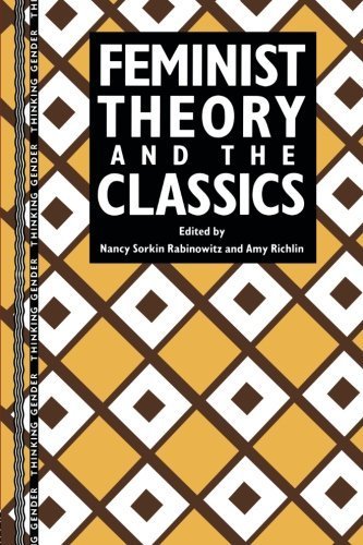 Feminist Theory and the Classics (Thinking Gender) (1993-09-09)