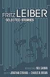 Fritz Leiber : selected stories