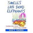Smells Like Dead Elephants: Dispatches from a Rotting Empire