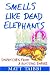 Smells Like Dead Elephants: Dispatches from a Rotting Empire