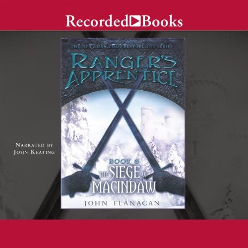 The Siege of Macindaw: Ranger's Apprentice, Book 6