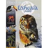 L'encyclop�die Ushuaia Junior du monde vivantpar Hachette