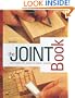Joint Book: The Complete Guide to Wood Joinery