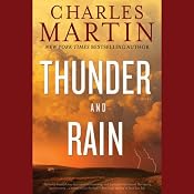Thunder and Rain: A Novel | [Charles Martin]