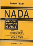 NADA Official Used Car Guide, 2003 Through 2010 Passenger Cars Light-Duty Trucks (May 2010, Eastern Edition) NADA Official Used Car Guide, 2003 Through 2010 Passenger Cars Light-Duty Trucks (May 2010, Eastern Edition)