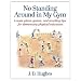 No Standing Around In My Gym (Paperback Book)