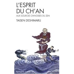 L'Esprit du Ch'an : Le Shin Jin Mei, aux sources chinoises du zen