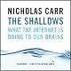 The Shallows: What the Internet Is Doing to Our Brains | Frederick ForsythAdrian McKintyDave CullenThomas SowellKarl MarlantesIan FlemingAlexandre DumasOscar HijuelosNicholas Carr