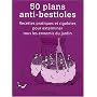 50 plans anti-bestioles