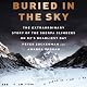 Buried in the Sky: The Extraordinary Story of the Sherpa Climbers on K2's Deadliest Day