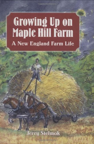 growing up on maple hill farm a new england farm life