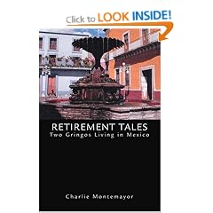 Retirement Tales:Two Gringos Living in Mexico