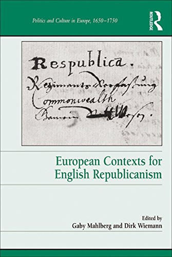European Contexts for English Republicanism (Politics and Culture in Europe, 1650-1750)