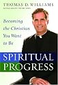 Spiritual Progress: Becoming the Christian You Want to Be