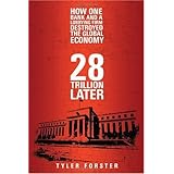 28 Trillion Later: How One Bank and A Lobbying Firm Destroyed the Global Economy
