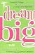 Dream Big