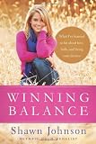 Winning Balance: What Ive Learned So Far about Love, Faith, and Living Your Dreams