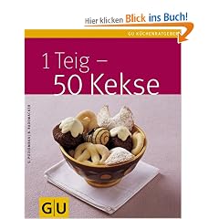 1 Teig - 50 Kekse (GU K�chenratgeber Relaunch 2006)