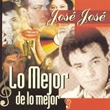 Jose Jose - Lo Mejor de Lo Mejor
