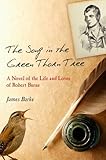 The song in the green thorn tree : a novel of the life and loves of Robert Burns