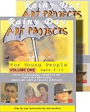 Rainy Day Art Projects for Young People. Vol. 1 (Ages 6-12)