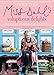 Miss Dahl's Voluptuous Delights: Recipes for Every Season, Mood, and Appetite