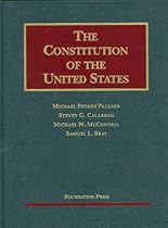 The Constitution of the United States: Text, Structure, History, and Precedent (University Casebook)