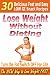 Lose Weight Without Dieting - 30 Delicious Low GI 