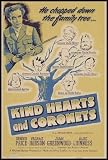 Kind Hearts and Coronets (A Distant Poor Relative of the Duke of D`ascoyne Plots to Inherit the Title By Murdering the Eight Other Heirs Who Stand Ahead of Him in the Line of Succession)