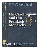 The Carolingians and the Frankish monarchy