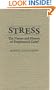 Stress: The Nature and History of Engineered Grief