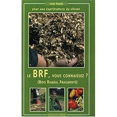 Le BRF, vous connaissez ? : Pour une (agri)culture du vivant