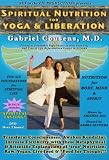Spiritual Nutrition for Yoga & Liberation with Gabriel Cousens, MD