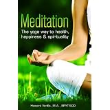 Meditation: The Yoga Way to Health, Happiness & Spirituality (Letsdoyoga.com Wellness Series)