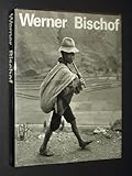 Werner Bischof : 1916-1954 his life and work