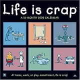 Life Is Crap 2009 Calendar