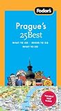 Fodor's Prague's 25 Best, 7th Edition (Full-color Travel Guide)