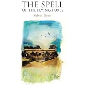 The Spell of the Flying Foxes | [Sylvia Dyer]