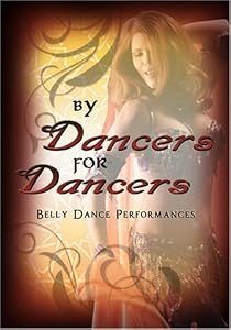 By Dancers For Dancers: Belly Dance Performances
