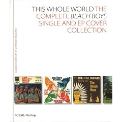 This Whole World. The Complete Beach Boys Singles and EP Cover Collection