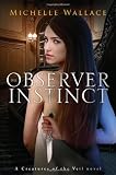 The Observer Instinct
