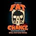Bobby Friss, FAT CHANCE: Motion Picture Soundtrack by Radio Cult, 発売中