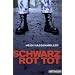 Schwarz, rot, tot