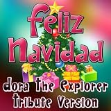 Feliz Navidad - Dora The Explorer Tribute Version