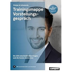 Trainingsmappe Vorstellungsgespräch: Die 200 entscheidenden Fragen und die besten Antwort