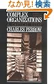 Complex Organizations: A Critical Essay