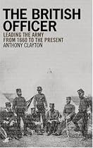 The British Officer: Leading the Army from 1660 to the Present