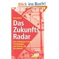 Das ZukunftsRadar. Die wichtigsten Trends, Technologien und Themen f�r die Zukunft