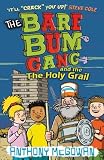 Cover of The Bare Bum Gang and the Holy Grail by Anthony McGowan 1862303894